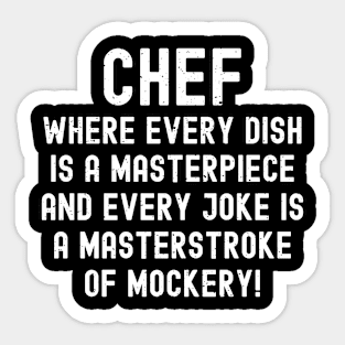 Chef Where Every Dish is a Masterpiece Sticker